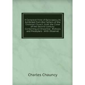   . Bishops and Presbyters  With Observat Charles Chauncy Books