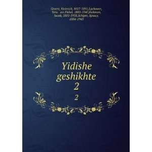  geshikhte. 2 Heinrich, 1817 1891,Lachower, Yeruá¸¥am Fishel 