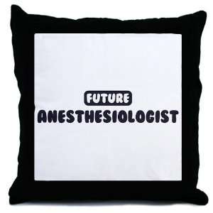  Future Anesthesiologist Occupation Throw Pillow by 