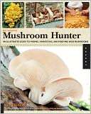   The Complete Mushroom Hunter An Illustrated Guide to 