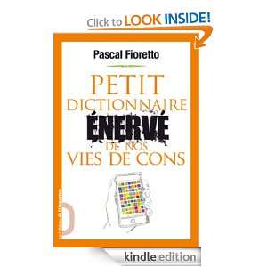 Petit dictionnaire énervé de nos vies de cons (French Edition 
