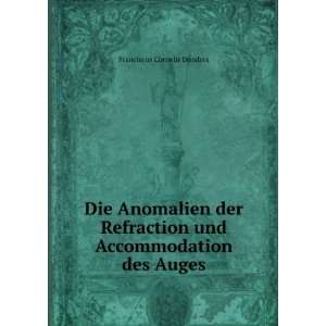   und Accommodation des Auges Franciscus Cornelis Donders Books