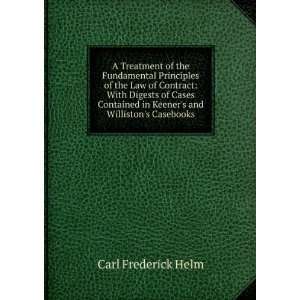   in Keeners and Willistons Casebooks Carl Frederick Helm Books