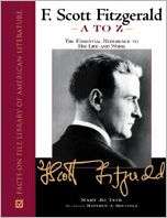 Scott Fitzgerald A to Z The Essential Reference to His Life and 