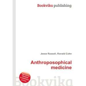  Anthroposophical medicine Ronald Cohn Jesse Russell 