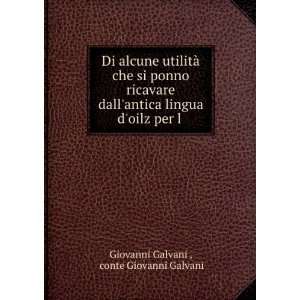   lingua doilz per l . conte Giovanni Galvani Giovanni Galvani  Books