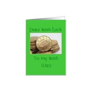  wife Pure Irish Luck St. Patricks Day card Card Health 