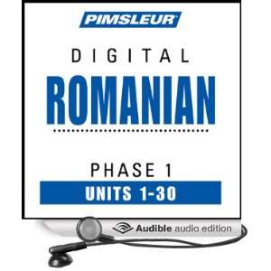 Romanian Phase 1, Units 1 30 Learn to Speak and Understand Romanian 
