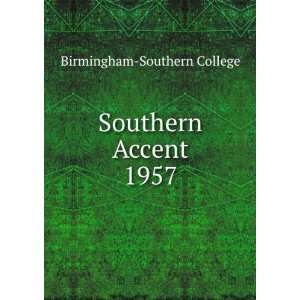  Southern Accent. 1957 Birmingham Southern College Books