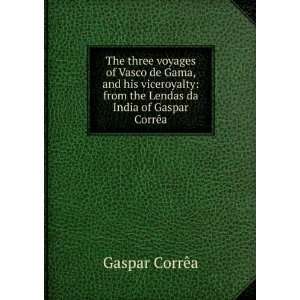   from the Lendas da India of Gaspar CorrÃªa Gaspar CorrÃªa Books