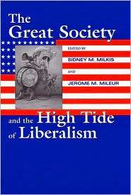 The Great Society and the High Tide of Liberalism, (1558494936 