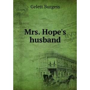  Mrs. Hopes husband Gelett Burgess Books