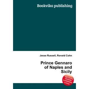   Prince Gennaro of Naples and Sicily Ronald Cohn Jesse Russell Books