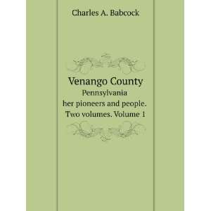  Venango County. Pennsylvania her pioneers and people. Two 