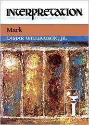 Mark Interpretation A Commentary for Preaching and Teaching 