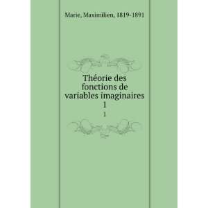   de variables imaginaires. 1 Maximilien, 1819 1891 Marie Books