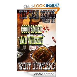 The Cain Series Good Smoke and Whiskey Volume 1 Whit Howland  