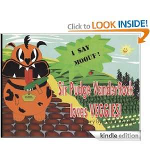 Sir Pudge VanderRock Loves VEGGIES Auntie Wobbie, SO Design LLC 