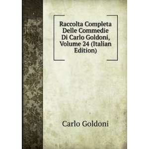   Di Carlo Goldoni, Volume 24 (Italian Edition) Carlo Goldoni Books