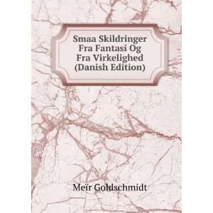   Og Fra Virkelighed (Danish Edition) MeÃ¯r Goldschmidt Books
