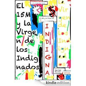 El 15M y la Virgen de los Indignados (Spanish Edition) Juan Luis 