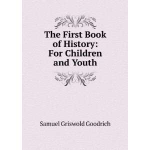  Book of History For Children and Youth Samuel Griswold Goodrich