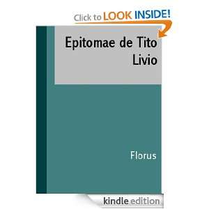 Epitomae de Tito Livio (LATIN) (Latin Edition) Florus  