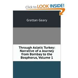   Journey from Bombay to the Bosphorus, Volume 1 Grattan Geary Books