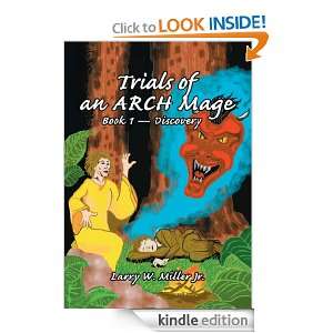 Trials of an ARCH Mage Book 1 Discovery Jr. Larry Miller  