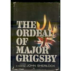  The Ordeal of Major Grigsby John Sherlock Books
