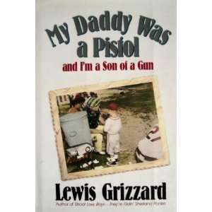   Was a Pistol and Im a Son of a Gun [Hardcover] Lewis Grizzard Books