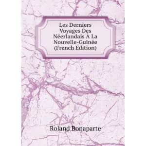   Ã? La Nouvelle GuinÃ©e (French Edition) Roland Bonaparte Books