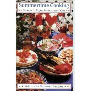  Summertime Cooking   Recipes to Enjoy Indoors and Out 