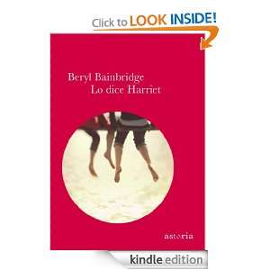 Lo dice Harriet (Italian Edition) Beryl Bainbridge  