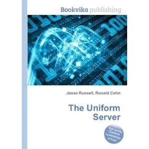  The Uniform Server Ronald Cohn Jesse Russell Books
