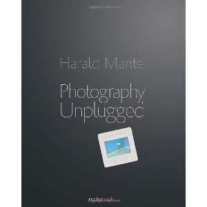  Photography Unplugged [Hardcover] Harald Mante Books