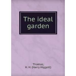  The ideal garden, H. H. Thomas Books