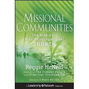  Missional Communities The Rise of the Post Congregational 