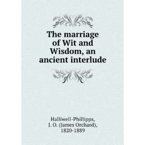   interlude J. O. (James Orchard), 1820 1889 Halliwell Phillipps Books