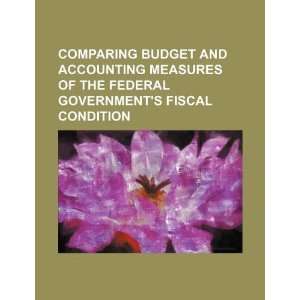 Comparing budget and accounting measures of the federal governments 