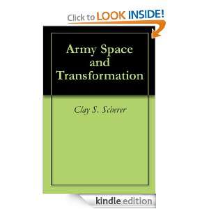 Army Space and Transformation Clay S. Scherer  Kindle 