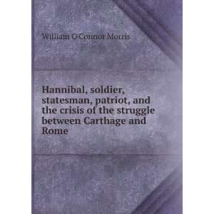  Hannibal, soldier, statesman, patriot, and the crisis of 