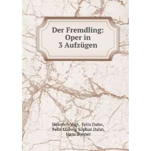  Dahn, Felix Ludwig Sophus Dahn, Hans Steiner Heinrich Vogl Books