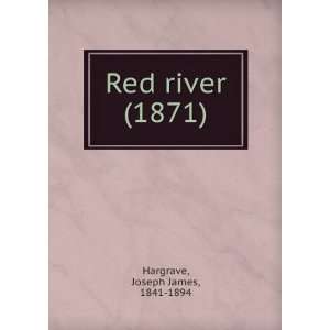   river (1871) (9781275416987) Joseph James, 1841 1894 Hargrave Books