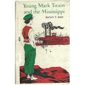   Mark Twain And The Mississippi. Landmark # 113 Harnett T. Kane Books