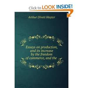   by the freedom of commerce, and the . Arthur Divett Hayter Books