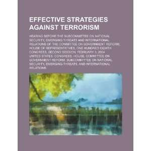  Effective strategies against terrorism hearing before the 