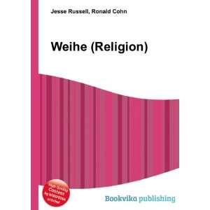  Weihe (Religion) Ronald Cohn Jesse Russell Books