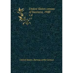  United States census of business, 1948. v.4 United States. Bureau 