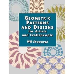 Geometric Patterns and Designs for Artists and Craftspeople[ GEOMETRIC 